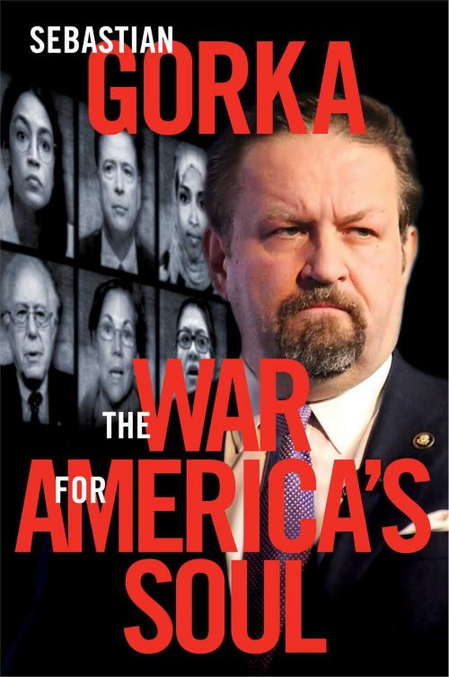 Cover of the book The War for America's Soul by Sebastian Gorka, Regnery Publishing