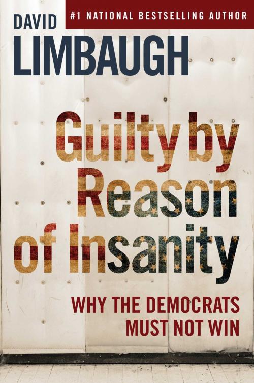 Cover of the book Guilty By Reason of Insanity by David Limbaugh, Regnery Publishing
