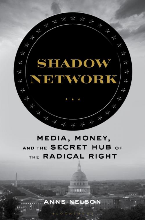Cover of the book Shadow Network by Anne Nelson, Bloomsbury Publishing
