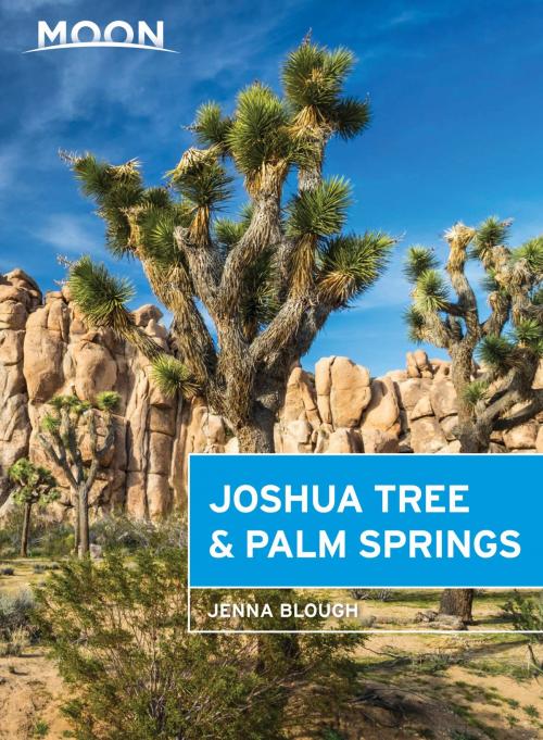 Cover of the book Moon Joshua Tree & Palm Springs by Jenna Blough, Avalon Publishing