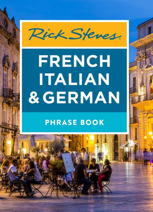 Cover of the book Rick Steves French, Italian & German Phrase Book by Rick Steves, Avalon Publishing