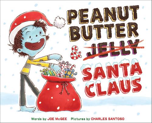 Cover of the book Peanut Butter & Santa Claus by Joe McGee, ABRAMS