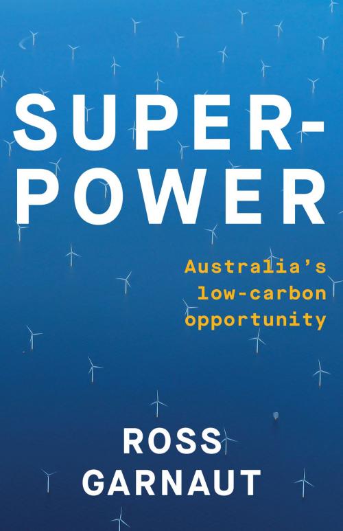 Cover of the book Superpower by Ross Garnaut, Schwartz Books Pty. Ltd.