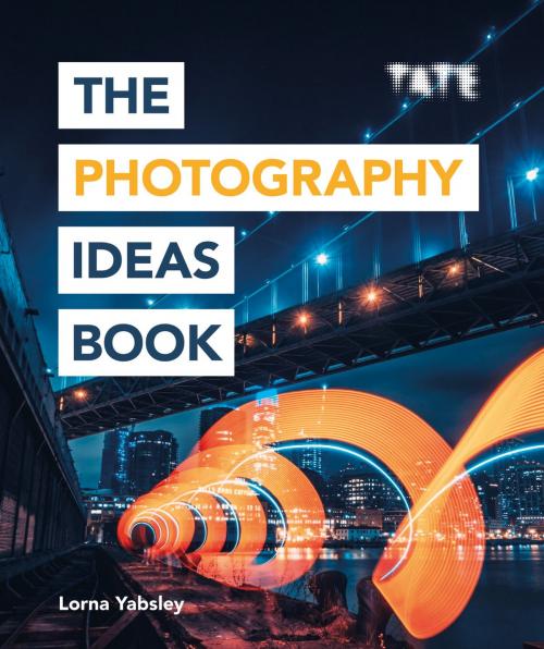 Cover of the book Tate: The Photography Ideas Book by Lorna Yabsley, Octopus Books