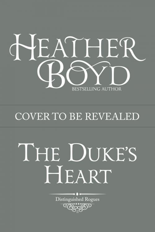 Cover of the book The Duke's Heart by Heather Boyd, Heather Boyd