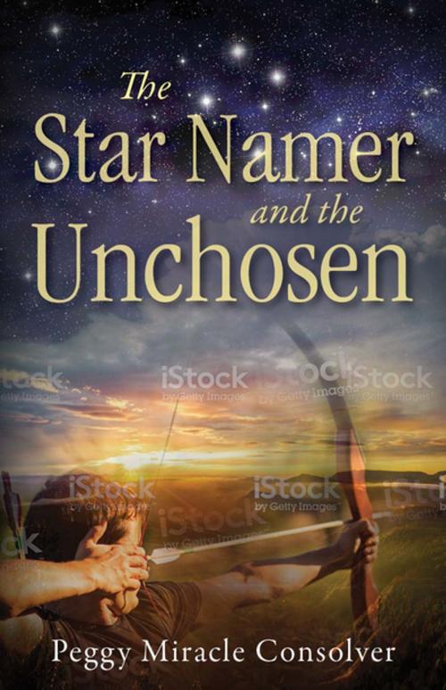 Cover of the book The Star Namer and the Unchosen by Peggy Miracle Consolver, Clovercroft Publishing