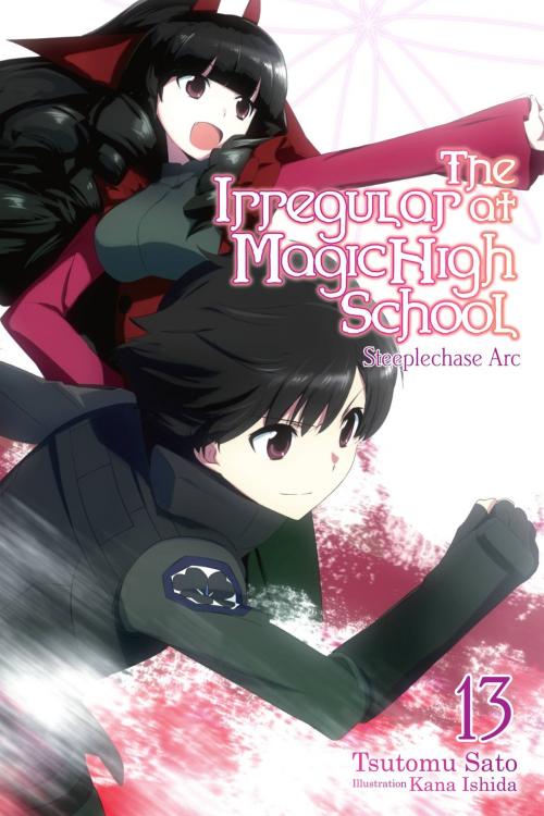 Cover of the book The Irregular at Magic High School, Vol. 13 (light novel) by Tsutomu Sato, Kana Ishida, Yen Press
