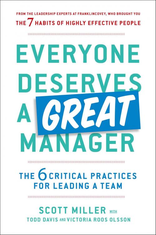 Cover of the book Everyone Deserves a Great Manager by Scott Miller, Todd Davis, Victoria Roos Olsson, Simon & Schuster