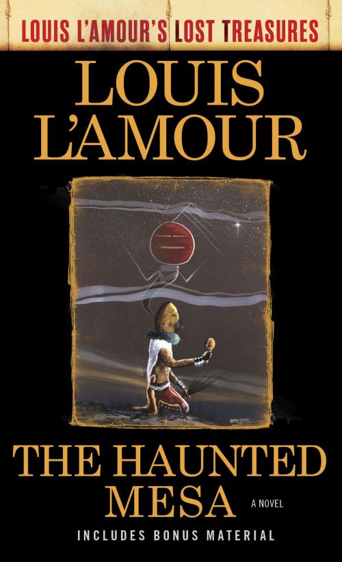 Cover of the book The Haunted Mesa (Louis L'Amour's Lost Treasures) by Louis L'Amour, Random House Publishing Group
