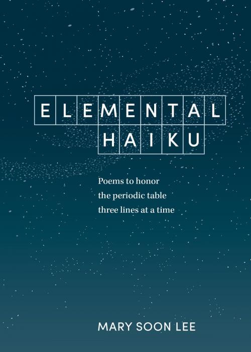 Cover of the book Elemental Haiku by Mary Soon Lee, Potter/Ten Speed/Harmony/Rodale