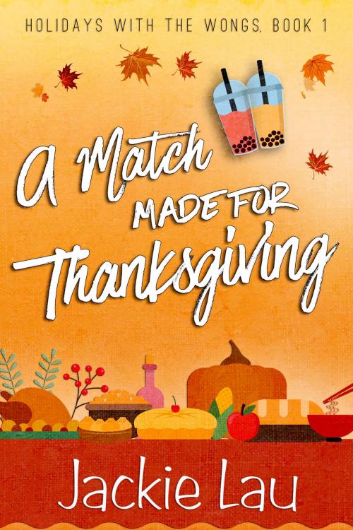 Cover of the book A Match Made for Thanksgiving by Jackie Lau, Jackie Lau Books