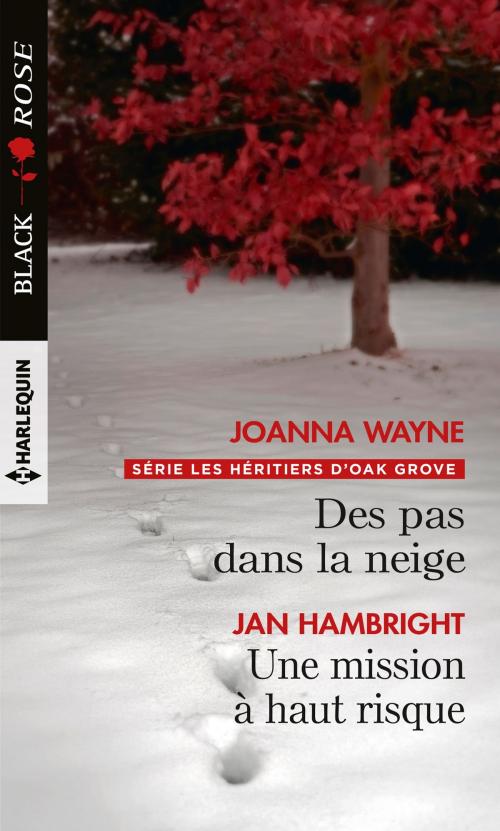 Cover of the book Des pas dans la neige - Une mission à haut risque by Joanna Wayne, Jan Hambright, Harlequin
