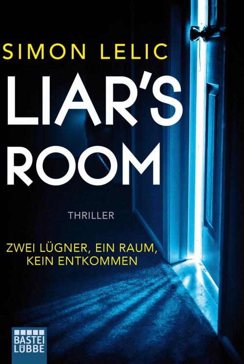 Cover of the book Liar's Room - Zwei Lügner, ein Raum, kein Entkommen by Simon Lelic, Bastei Entertainment