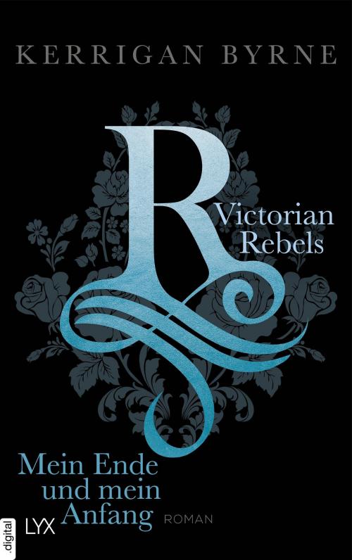 Cover of the book Victorian Rebels - Mein Ende und mein Anfang by Kerrigan Byrne, LYX.digital