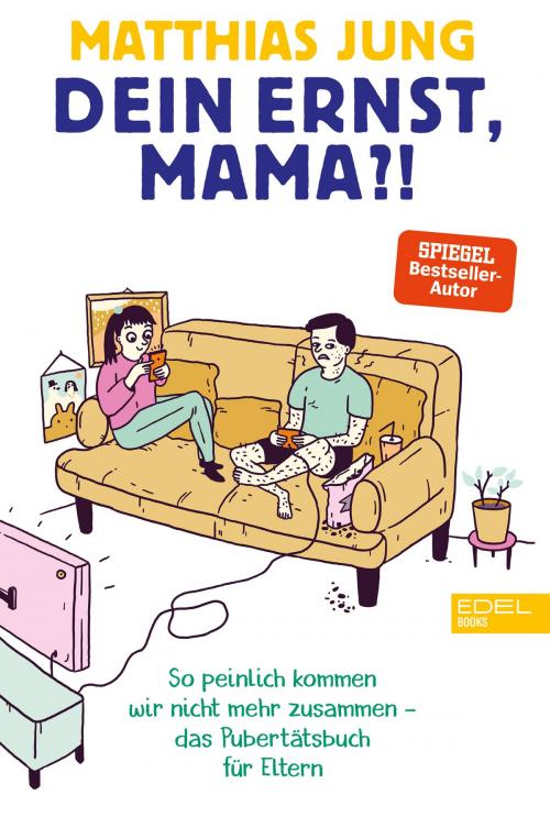 Cover of the book Dein Ernst, Mama?! by Matthias Jung, Edel Books - Ein Verlag der Edel Germany GmbH