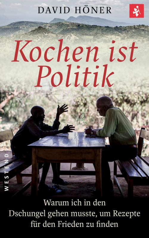 Cover of the book Kochen ist Politik by David Höner, Westend Verlag