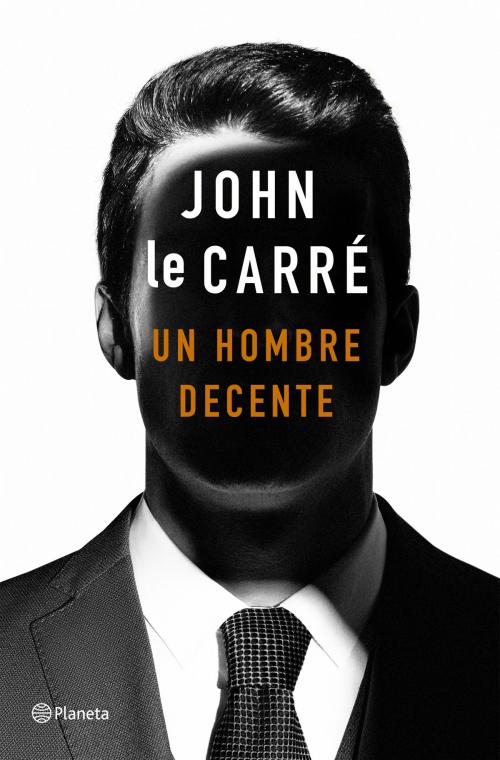 Cover of the book Un hombre decente by John le Carré, Grupo Planeta