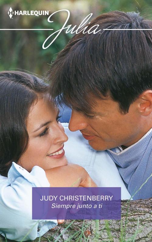 Cover of the book Siempre junto a ti by Judy Christenberry, Harlequin, una división de HarperCollins Ibérica, S.A.