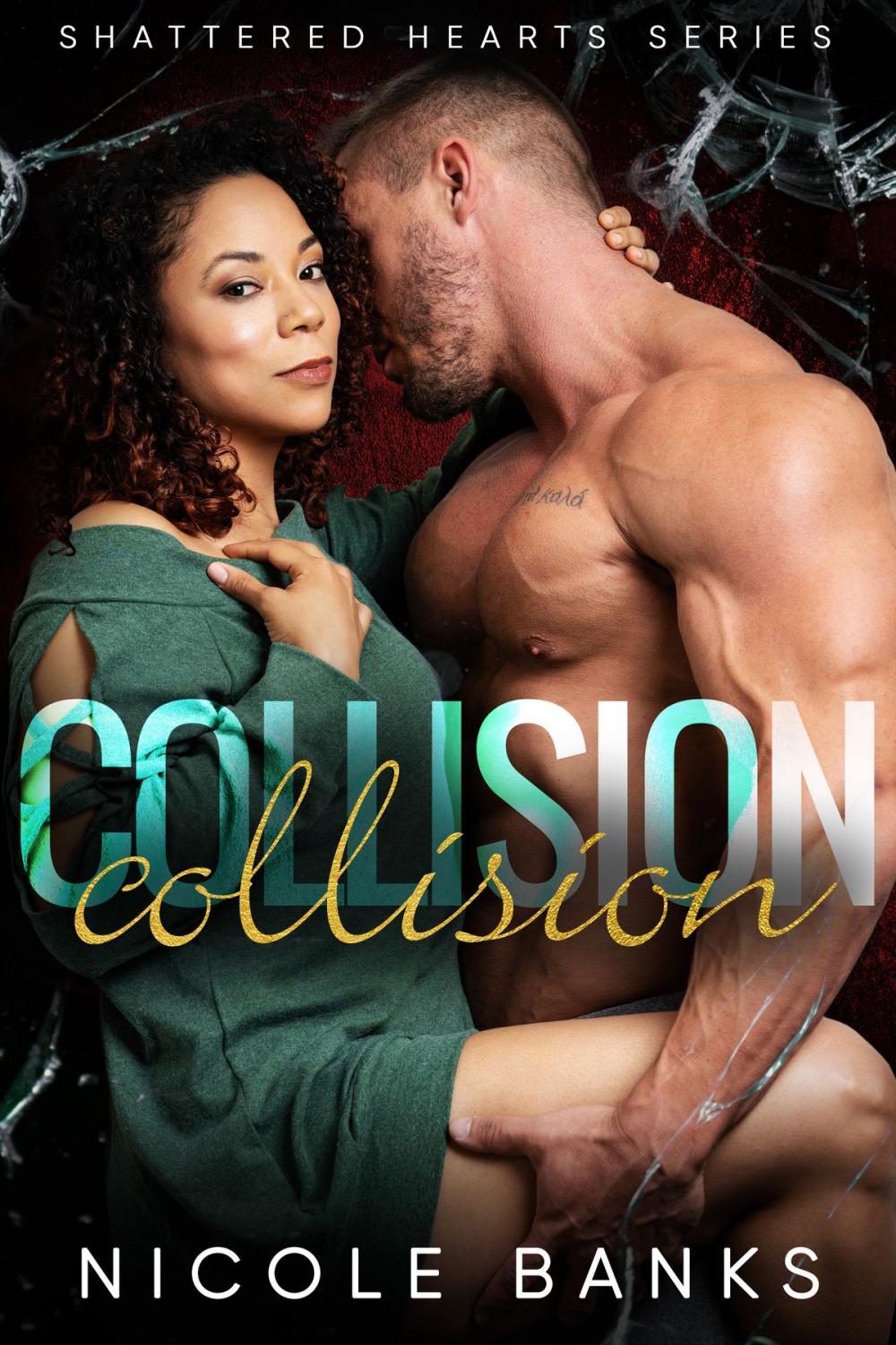 Big bigCover of Collision (Shattered Hearts Series Vol 3): Book 3