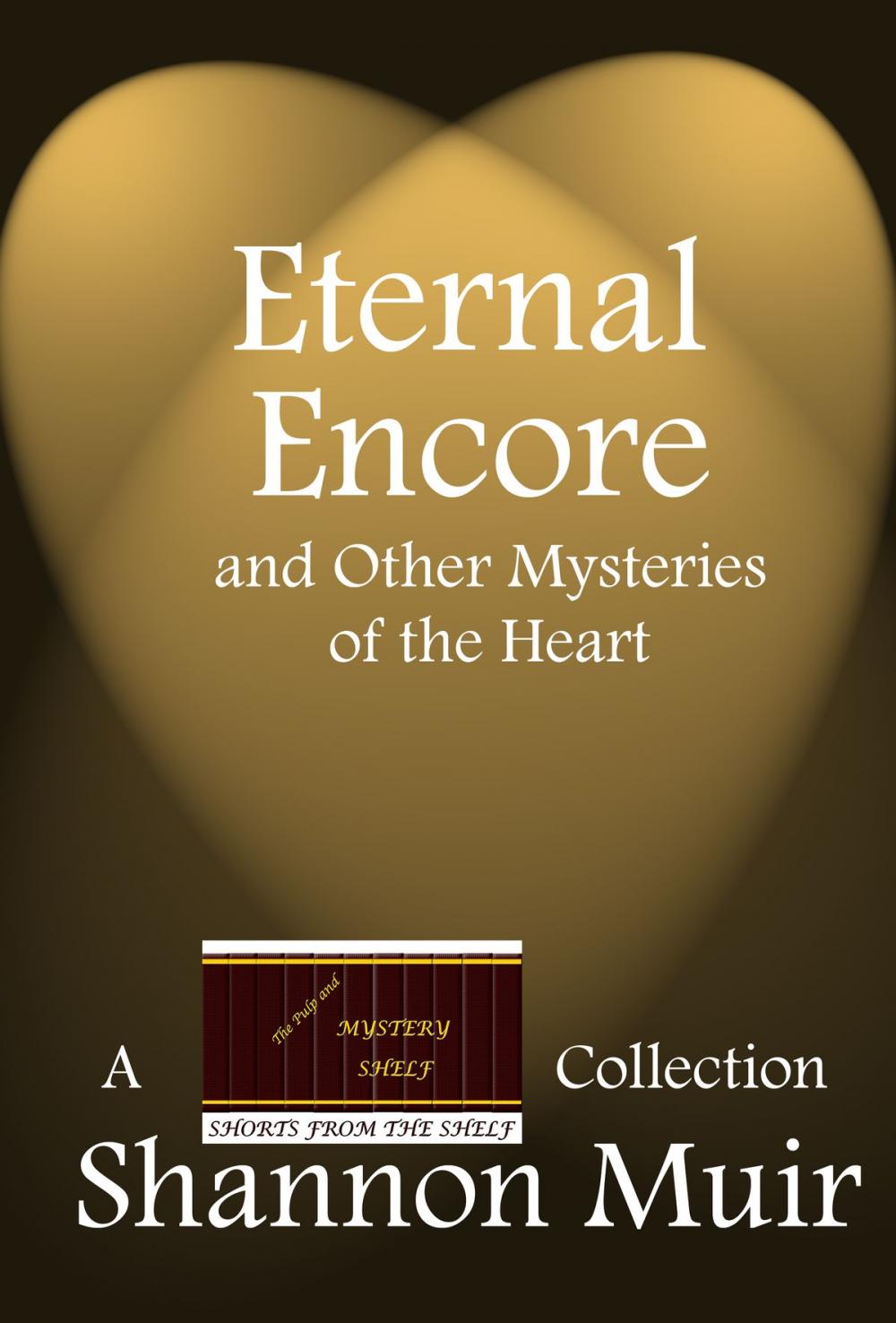 Big bigCover of Eternal Encore and Other Mysteries of the Heart