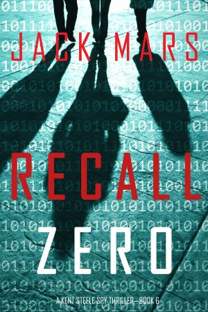 Cover of the book Recall Zero (An Agent Zero Spy Thriller—Book #6) by Tammara Webber