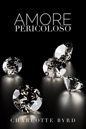 Cover of the book Amore pericoloso by Lara Simon