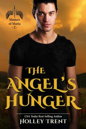 Cover of the book The Angel's Hunger by Holley Trent