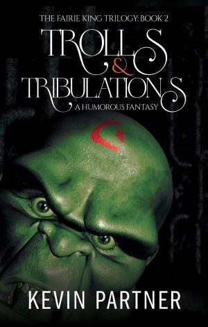 Cover of the book Trolls and Tribulations by Kenneth Moody, James Richards