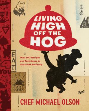 Cover of the book Living High Off the Hog by Joel MacCharles, Dana Harrison