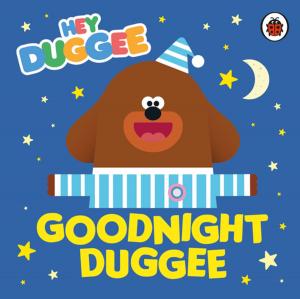 Cover of the book Hey Duggee: Goodnight Duggee by Will Millard