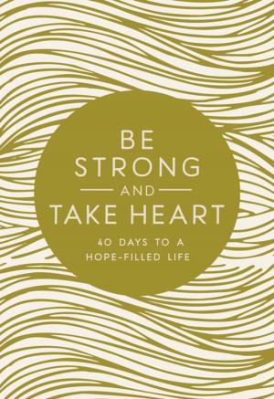 Book cover of Be Strong and Take Heart