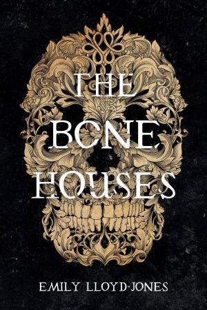 Cover of the book The Bone Houses by Elise Parsley