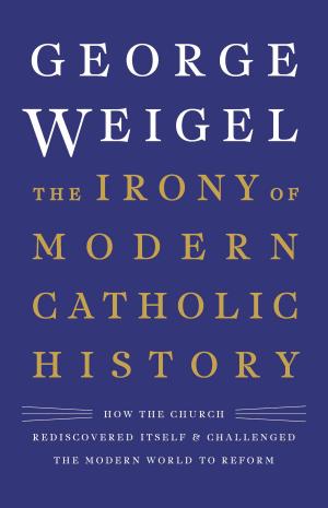 Book cover of The Irony of Modern Catholic History