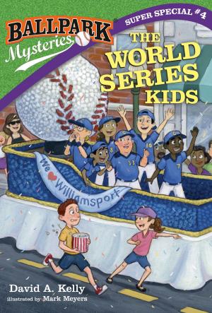 Cover of the book Ballpark Mysteries Super Special #4: The World Series Kids by Bonnie Bryant