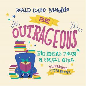 Cover of the book Matilda: Be Outrageous by M. D. Payne