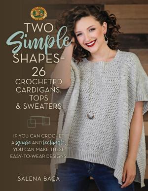 Cover of the book Two Simple Shapes = 26 Crocheted Cardigans, Tops & Sweaters by David Jablonsky
