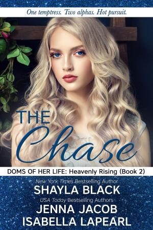 Cover of the book The Chase by Shayla Black, Jenna Jacob, Isabella LaPearl