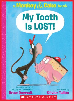 Cover of the book My Tooth Is LOST! (Monkey & Cake) by Jane Kurtz