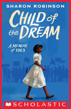 Cover of the book Child of the Dream (A Memoir of 1963) by Deborah Hopkinson