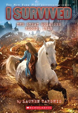Cover of the book I Survived The Great Molasses Flood, 1919 (I Survived #19) by Anna Staniszewski