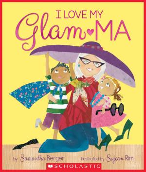 Cover of the book I Love My Glam-ma! by Frank Lampard