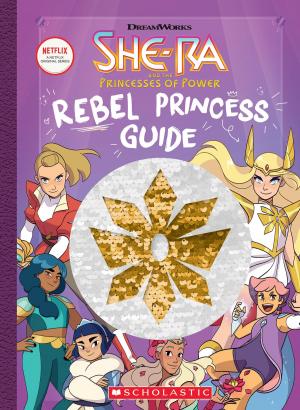 Cover of the book Rebel Princess Guide (She-Ra) by Holly Robinson Peete, Ryan Peete, Holly Robinson Peete