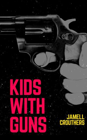 Cover of the book Kids With Guns by Ambrose Ibsen