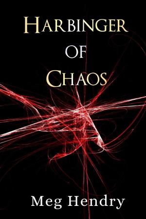 Cover of the book Harbinger of Chaos by Meg Hendry