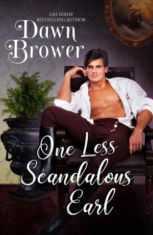 Cover of the book One Less Scandalous Earl by Dawn Brower, Enduring Legacy