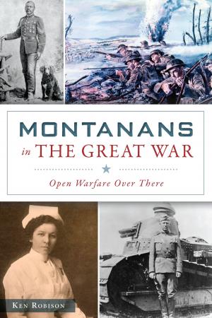Cover of the book Montanans in the Great War by David Witter