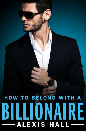 Cover of the book How to Belong with a Billionaire by David R. Morrell