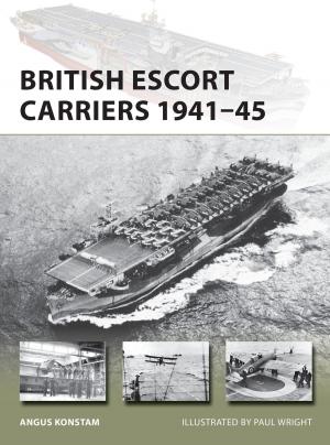 Cover of the book British Escort Carriers 1941–45 by Ed Gilbert