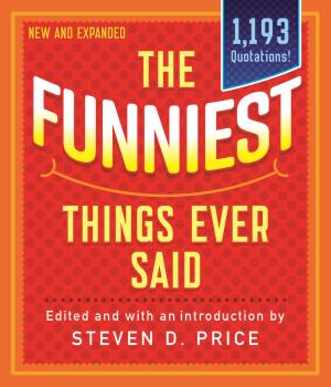 Cover of the book The Funniest Things Ever Said, New and Expanded by Dave Ames