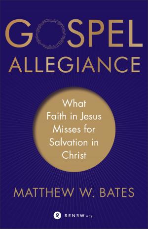 Cover of the book Gospel Allegiance by Clayton Kershaw, Ellen Kershaw, Ann Higginbottom